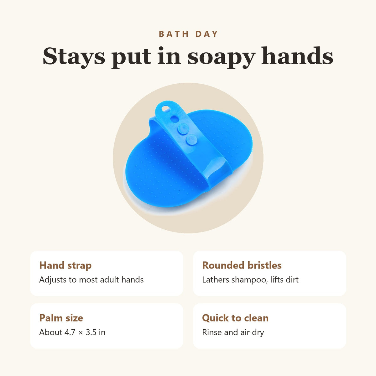 Pet bath brush features: hand strap, rounded bristles, palm size